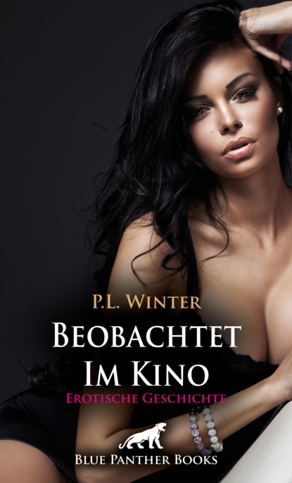 P.L. Winter - Beobachtet - Im Kino | Erotische Geschichte