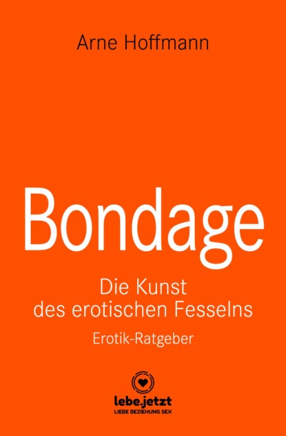 Arne Hoffmann - Bondage | Erotischer Ratgeber