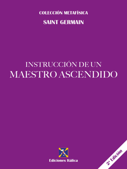 Saint Germain - Instrucción de un Maestro Ascendido