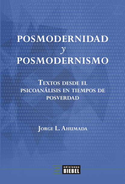 Jorge L. Ahumada - Posmodernidad y posmodernismo