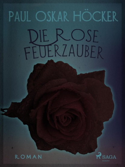 Die Rose Feuerzauber (Paul Oskar Höcker). 