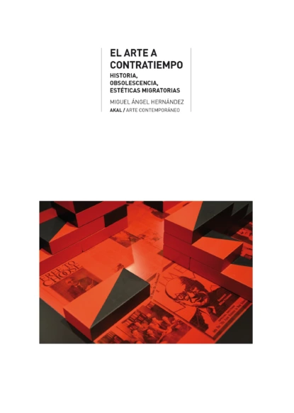 Обложка книги El Arte a contratiempo, Miguel Ángel Hernández