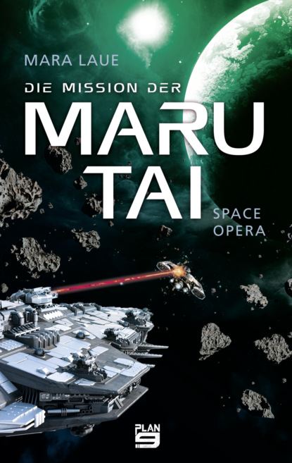 Mara Laue - Die Mission der Maru Tai