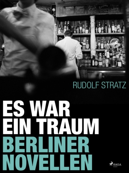 Es war ein Traum. Berliner Novellen (Rudolf Stratz). 