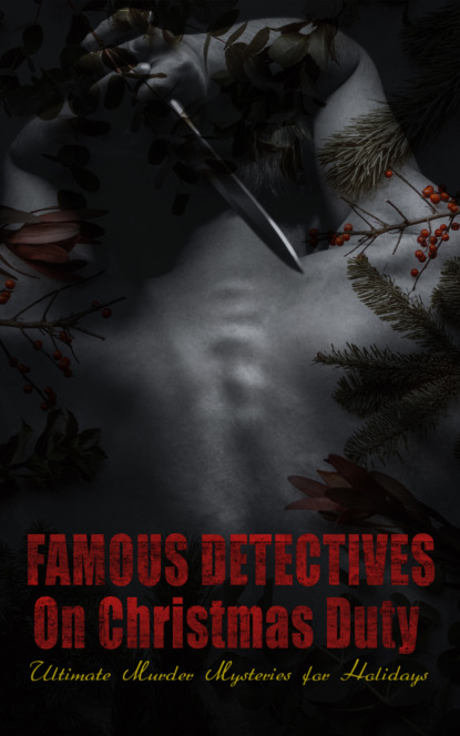Эдгар Аллан По - Famous Detectives On Christmas Duty - Ultimate Murder Mysteries for Holidays