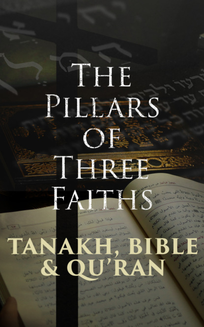 Various Authors - Tanakh, Bible & Qu'ran: The Pillars of Three Faiths