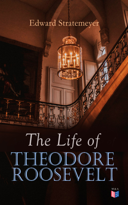 Stratemeyer Edward - The Life of Theodore Roosevelt