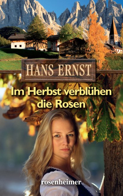 Im Herbst verblühen die Rosen (Hans Ernst). 