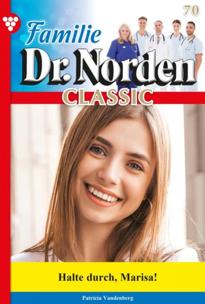 Familie Dr. Norden Classic 70 – Arztroman