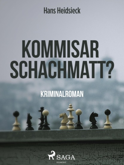 Kommissar - schachmatt? (Hans Heidsieck). 