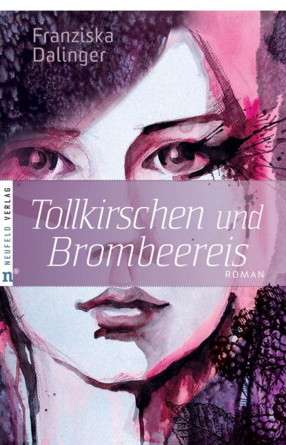 Franziska Dalinger - Tollkirschen und Brombeereis