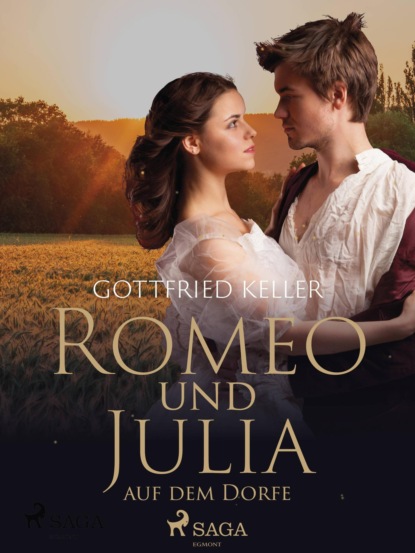 Gottfried Keller - Romeo und Julia auf dem Dorfe