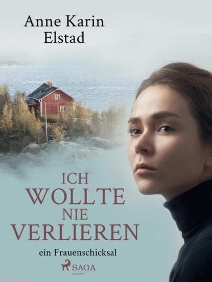 Ich wollte nie verlieren - ein Frauenschicksal (Anne Karin Elstad). 