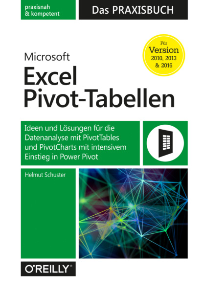 Helmut Schuster - Microsoft Excel Pivot-Tabellen – Das Praxisbuch