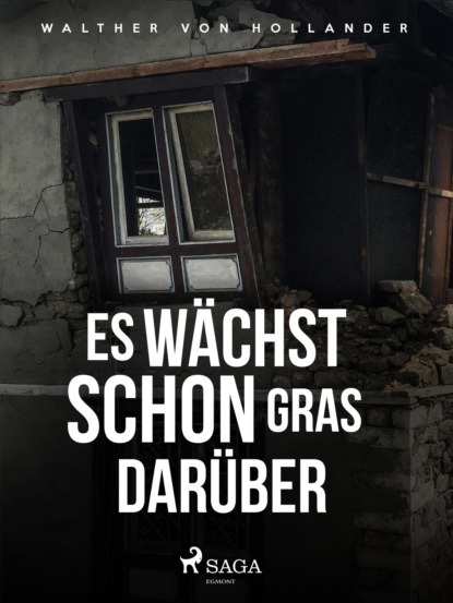 Es wächst schon Gras darüber (Walther von Hollander). 