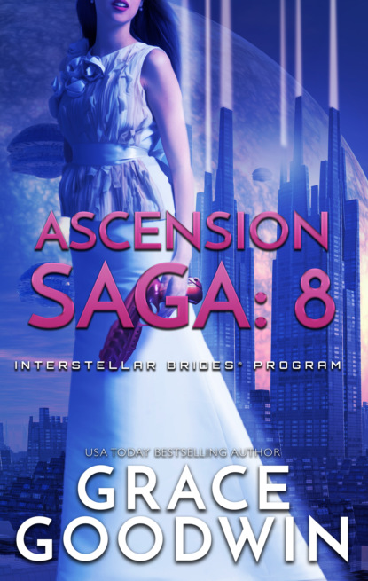 Grace Goodwin - Ascension Saga: 8