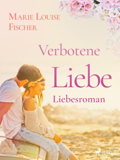 Marie Louise Fischer - Verbotene Liebe - Liebesroman