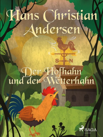 Der Hofhahn und der Wetterhahn (Hans Christian Andersen). 