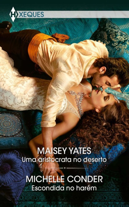 Maisey Yates - Uma aristocrata no deserto - Escondida no harém