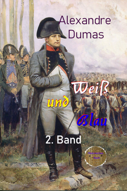 Alexandre Dumas - Weiß und Blau 2. Band