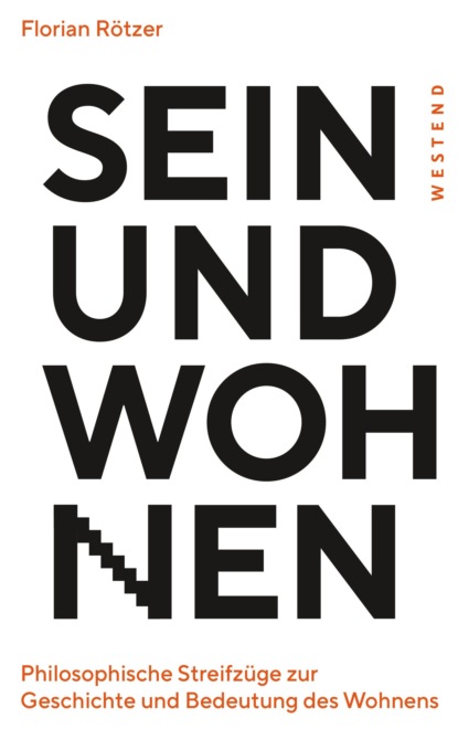 Florian Rötzer - Sein und Wohnen