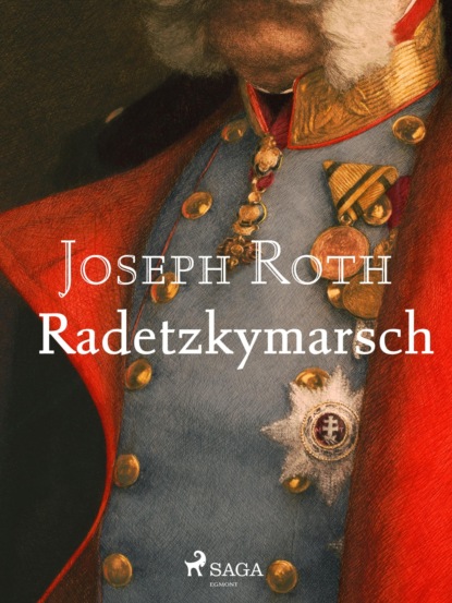 Йозеф Рот - Radetzkymarsch