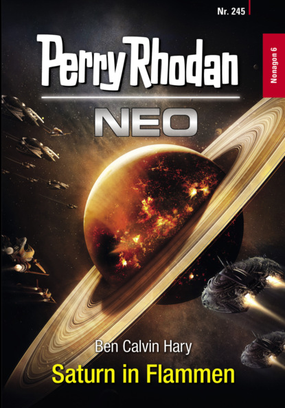 Ben Calvin Hary - Perry Rhodan Neo 245: Saturn in Flammen