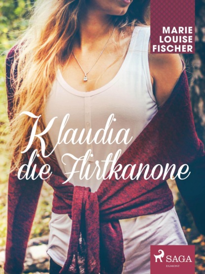 Marie Louise Fischer - Klaudia die Flirtkanone