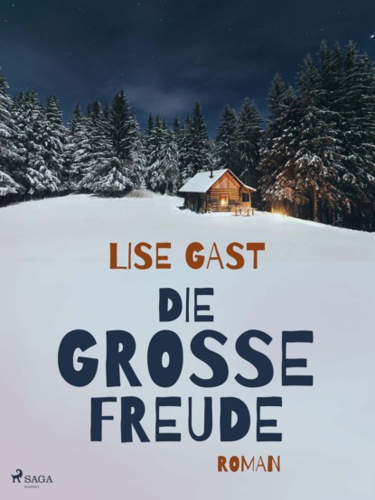 Lise Gast - Die grosse Freude