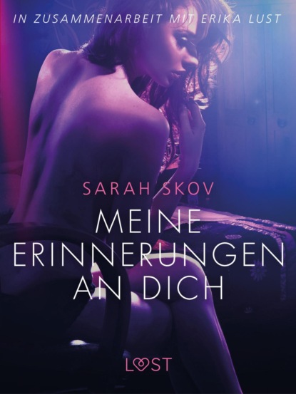 Sarah Skov - Meine Erinnerungen an dich: Erika Lust-Erotik