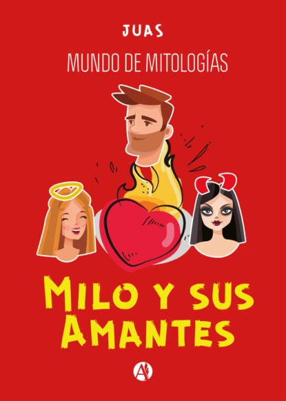 Обложка книги Milo y sus Amantes, Juan Manuel Avigo