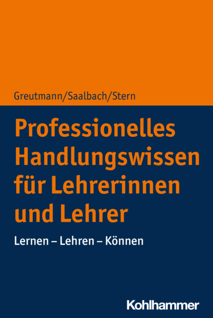 Группа авторов - Professionelles Handlungswissen für Lehrerinnen und Lehrer