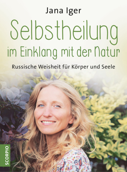 Jana Iger - Selbstheilung im Einklang mit der Natur