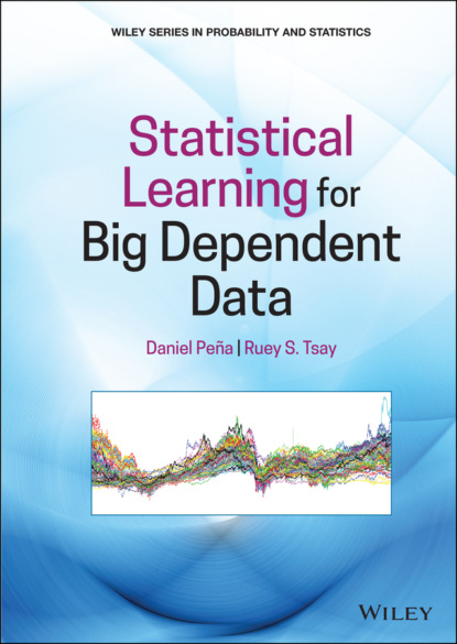 Ruey S. Tsay - Statistical Learning for Big Dependent Data