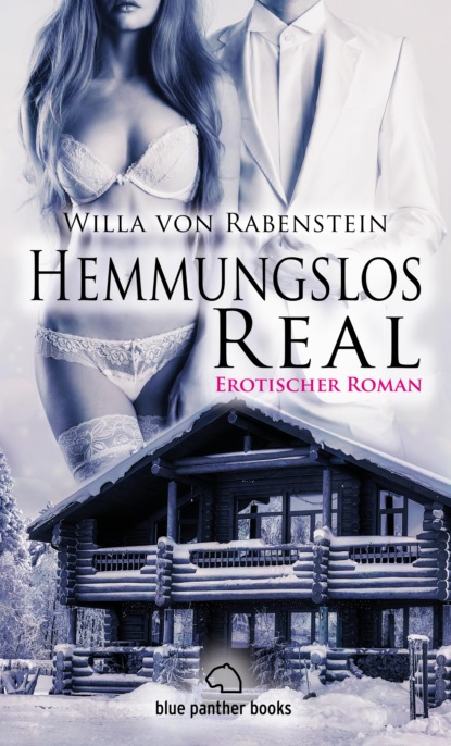 

Hemmungslos Real | Erotischer Roman