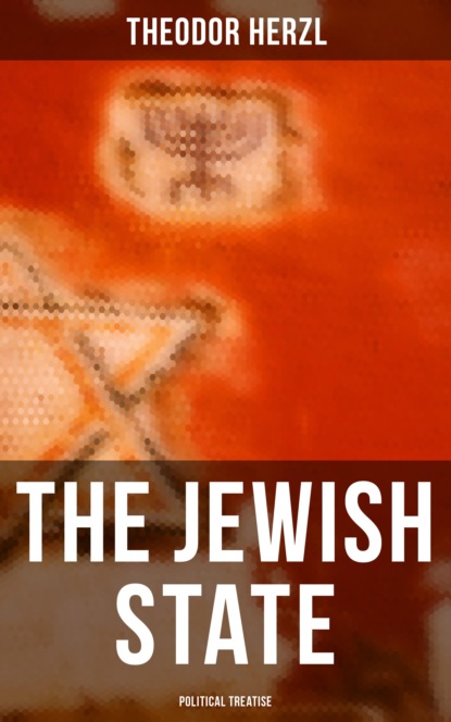 Theodor Herzl - The Jewish State (Political Treatise)