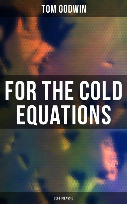 Tom Godwin Godwin - For The Cold Equations (Sci-Fi Classic)