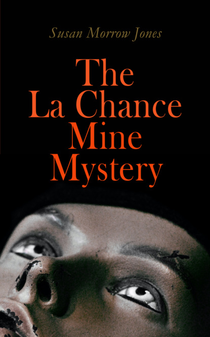 

The La Chance Mine Mystery