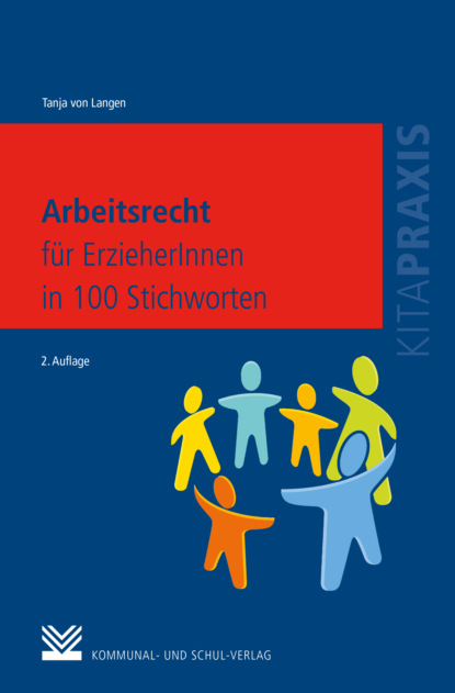 Arbeitsrecht für ErzieherInnen in 100 Stichworten