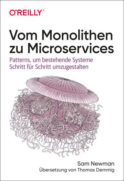 Sam Newman - Vom Monolithen zu Microservices