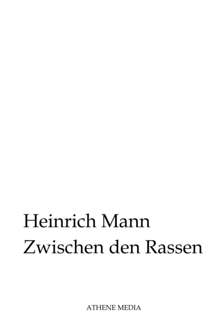 Обложка книги Zwischen den Rassen, Heinrich Mann