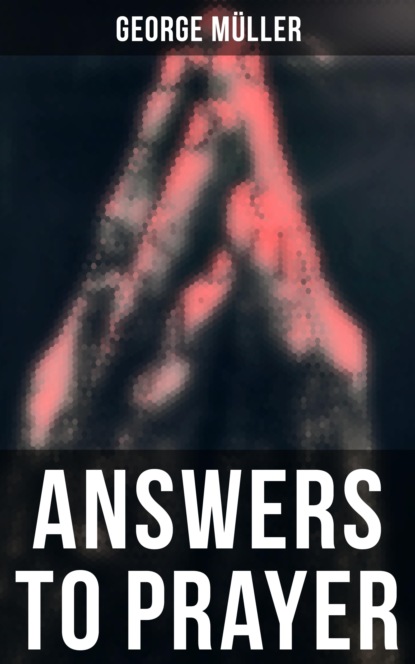 George Muller - Answers to Prayer