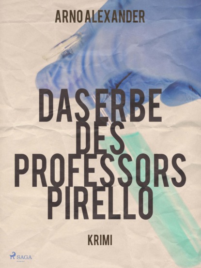 Das Erbe des Professors Pirello (Arno Alexander). 