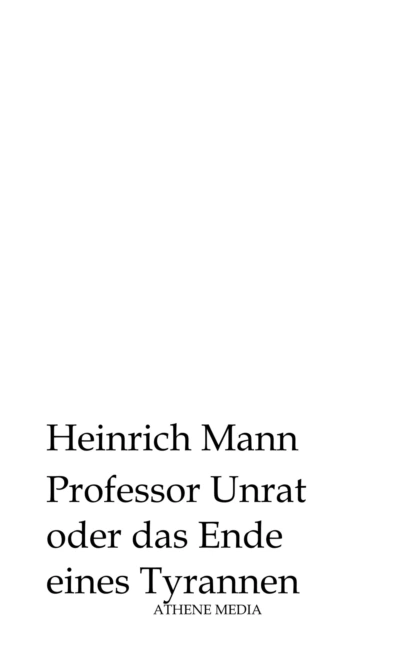 Обложка книги Professor Unrat oder das Ende eines Tyrannen, Heinrich Mann