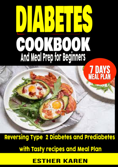 Esther Karen - Diabetes cookbook And Meal Prep for Beginners