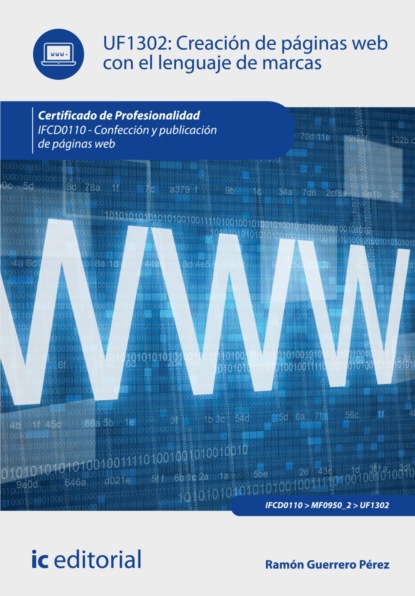 Ramón Guerrero Pérez - Creación de páginas web con el lenguaje de marcas. IFCD0110