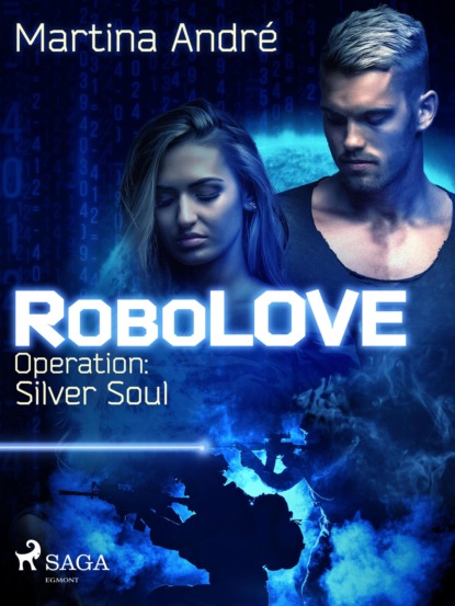 RoboLOVE #3 -  Operation: Silver Soul (Martina Andre). 