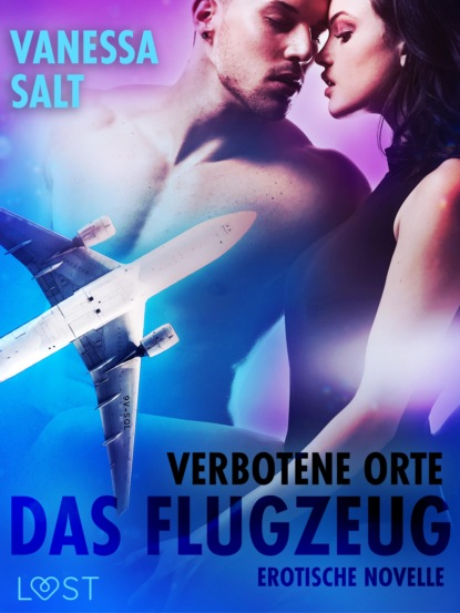 Vanessa Salt - Verbotene Orte: Das Flugzeug - Erotische Novelle