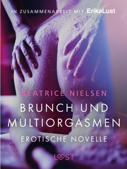 Beatrice Nielsen - Brunch und Multiorgasmen: Erotische Novelle