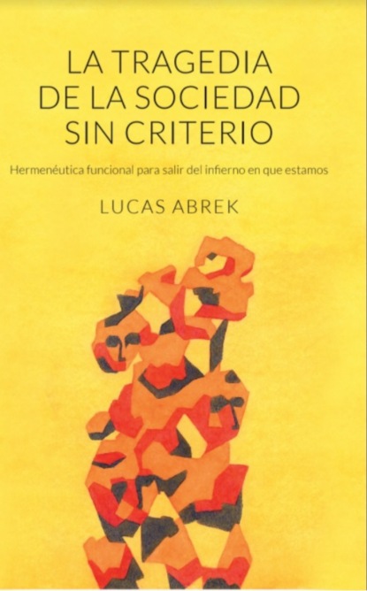 Lucas Abrek - La tragedia de la sociedad sin criterio